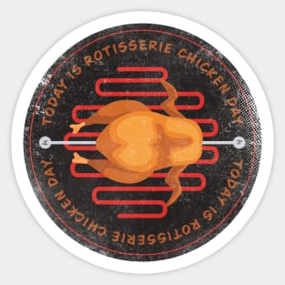 Today is Rotisserie Chicken Day Badge Sticker